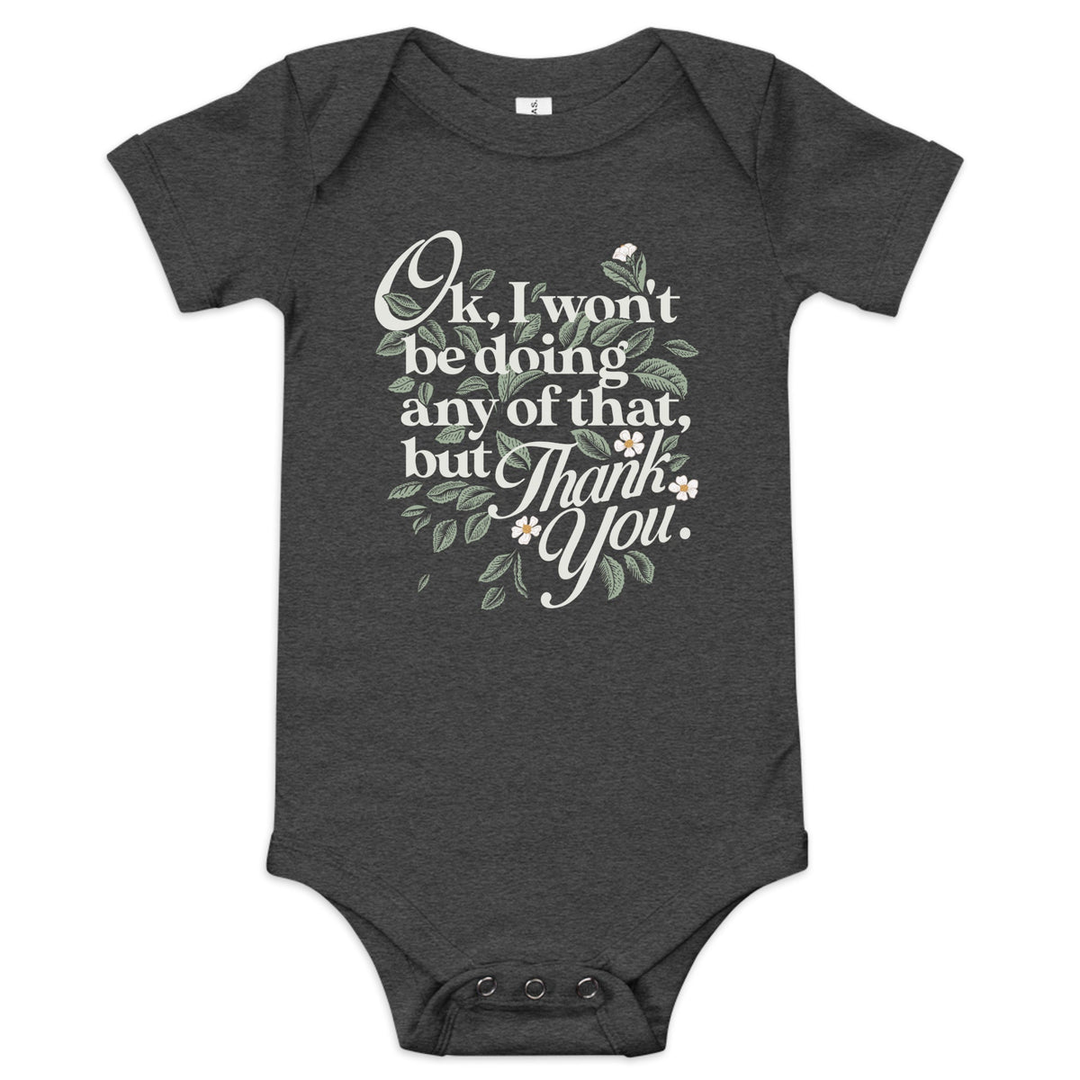 Ok, I Won't Be Doing Any Of That, But Thank You Kid's Onesie