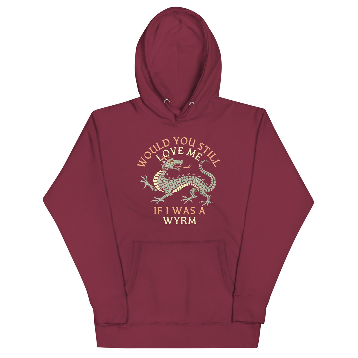 Would You Still Love Me If I Was A Wyrm Unisex Hoodie product image 3