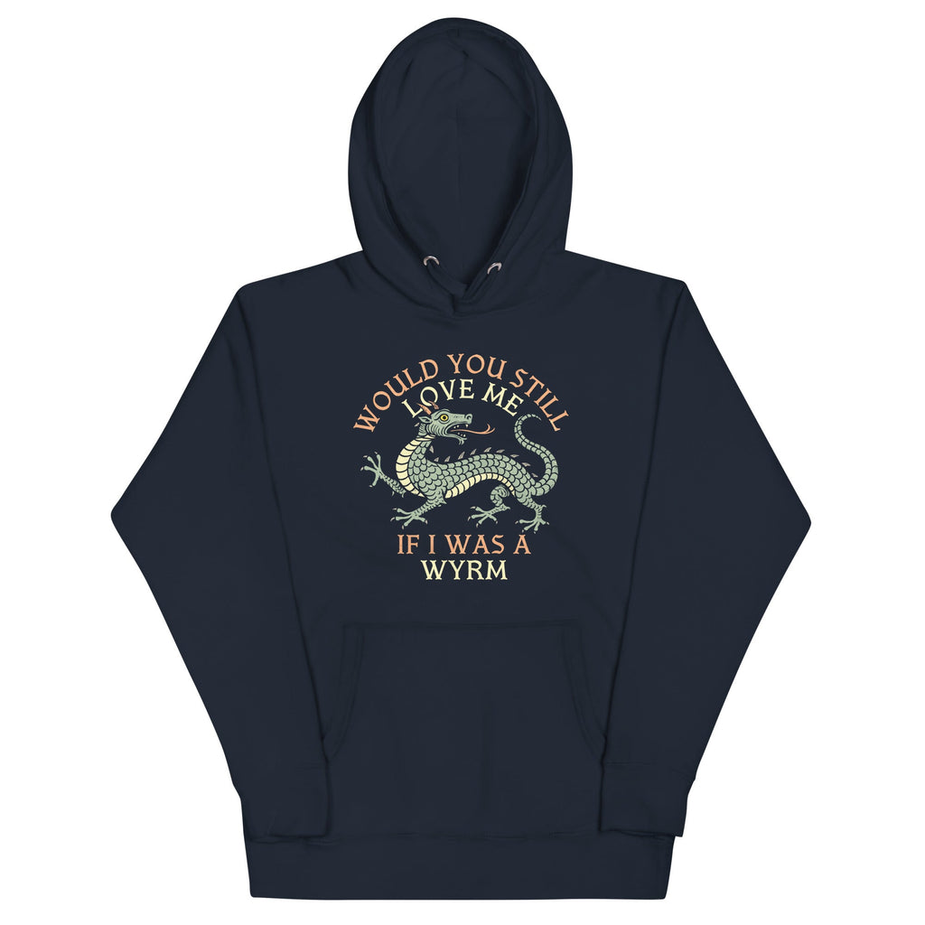 Would You Still Love Me If I Was A Wyrm Unisex Hoodie product image 2