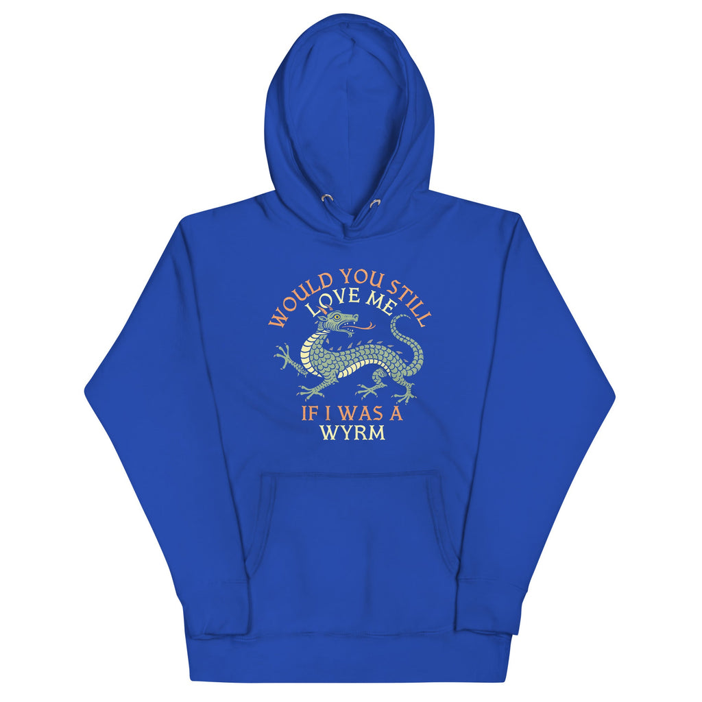 Would You Still Love Me If I Was A Wyrm Unisex Hoodie product image 4