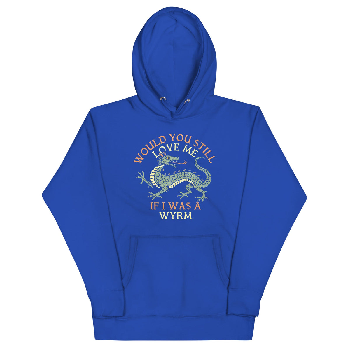 Would You Still Love Me If I Was A Wyrm Unisex Hoodie product image 4
