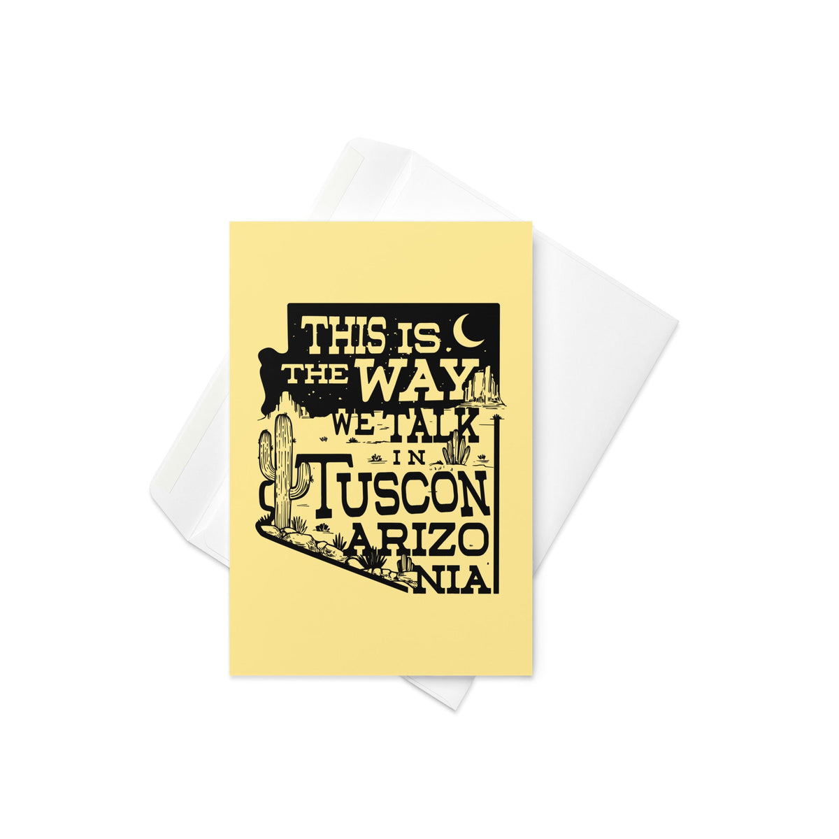 This Is The Way We Talk In Tuscon Arizonia Greeting Card