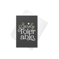 Barely Tolerable Greeting Card