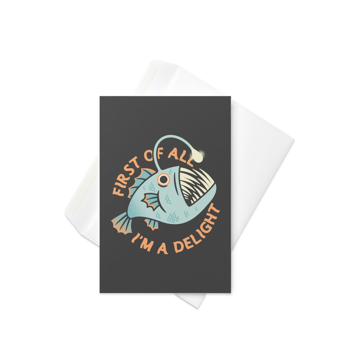 First Of All I'm A Delight Greeting Card
