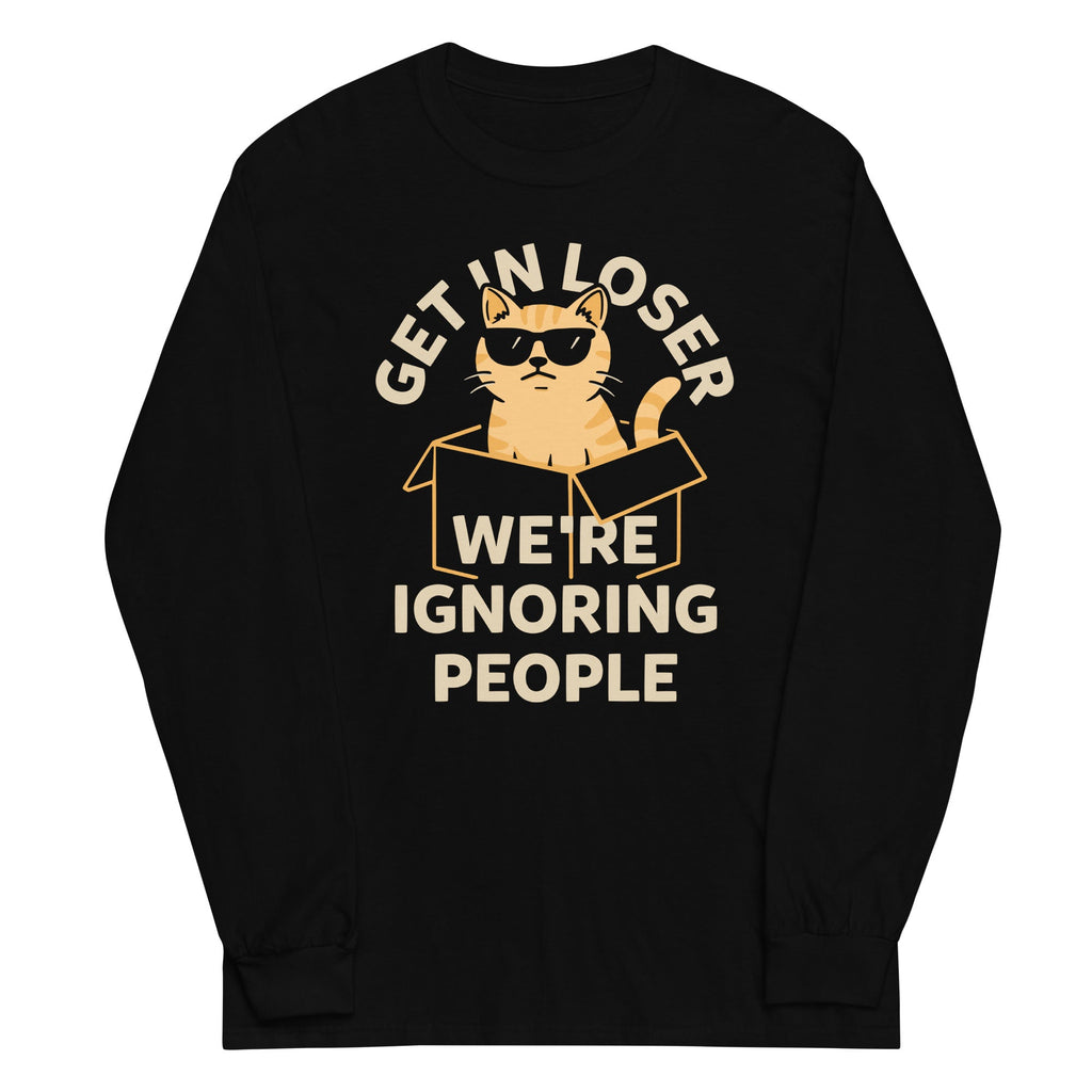 Get In Loser We're Ignoring People Unisex Long Sleeve Tee product image 2