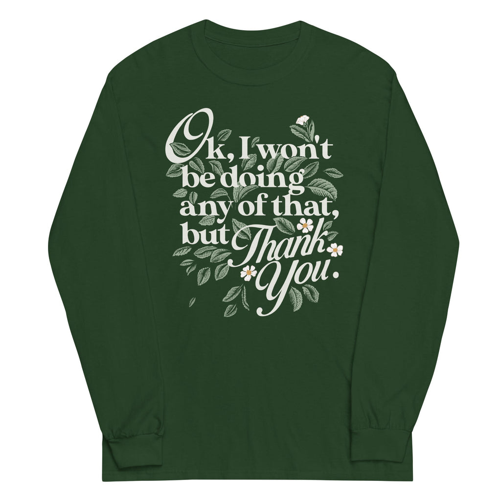 Ok, I Won't Be Doing Any Of That, But Thank You Unisex Long product image 2