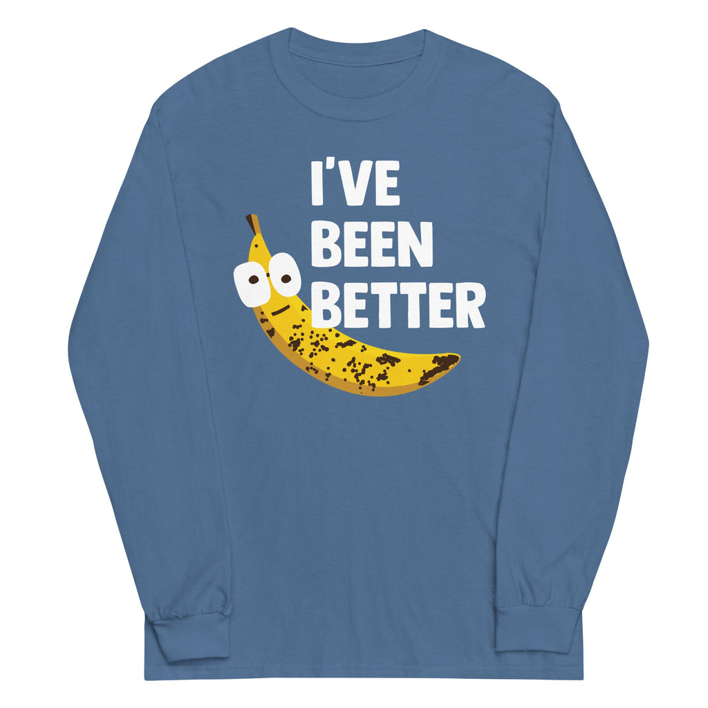 I've Been Better Unisex Long Sleeve Tee product image 1