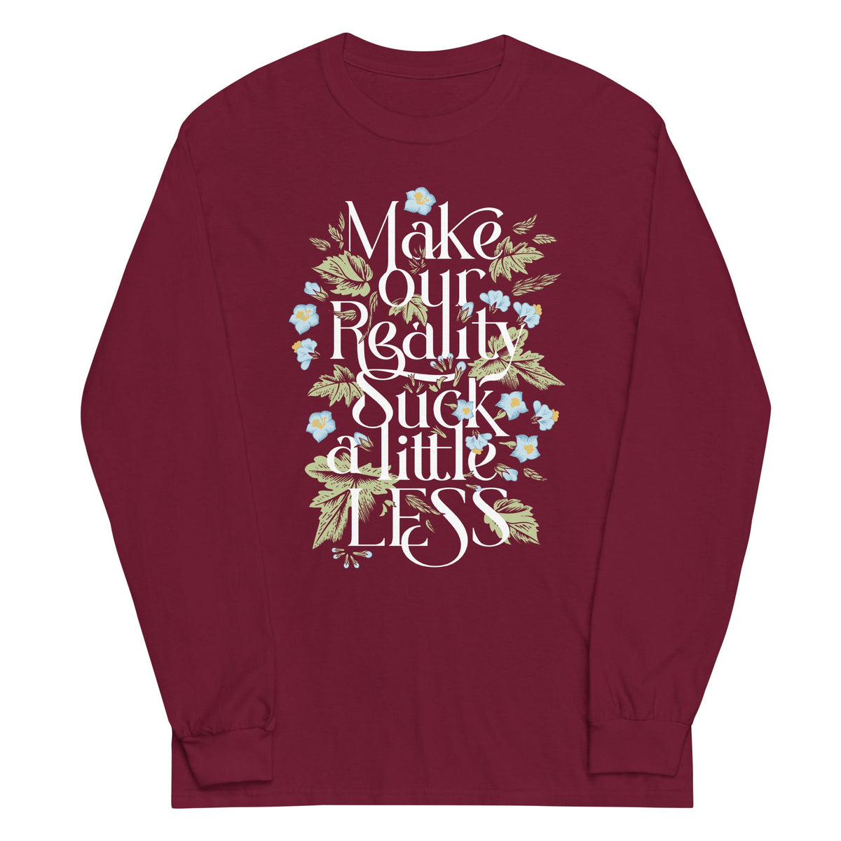 Make Our Reality Suck A Little Less Unisex Long Sleeve Tee product image 2