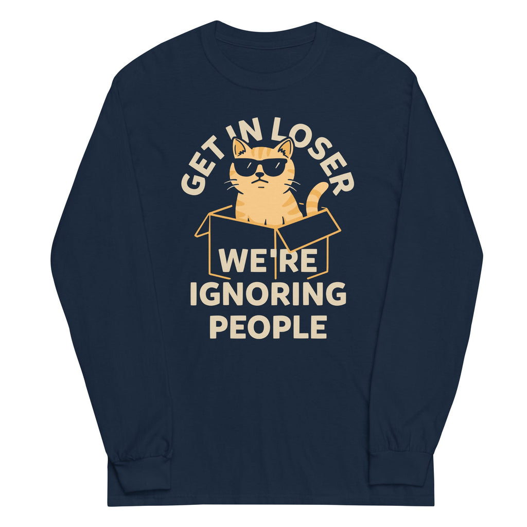 Get In Loser We're Ignoring People Unisex Long Sleeve Tee product image 1