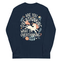 Are You Overthinking What I'm Unisex Long Sleeve Tee product image 1