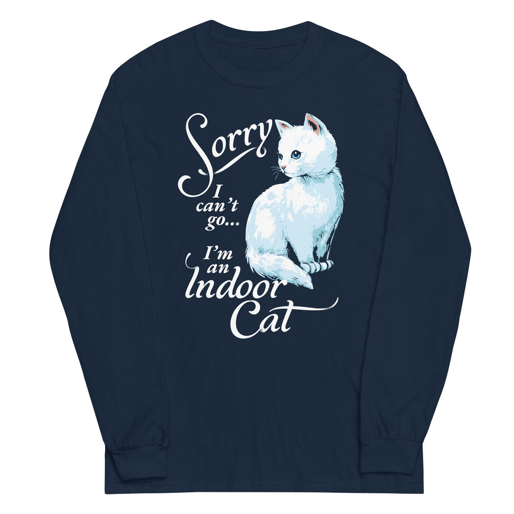 Sorry I Can't Go I'm An Indoor Cat Unisex Long Sleeve Tee product image 1