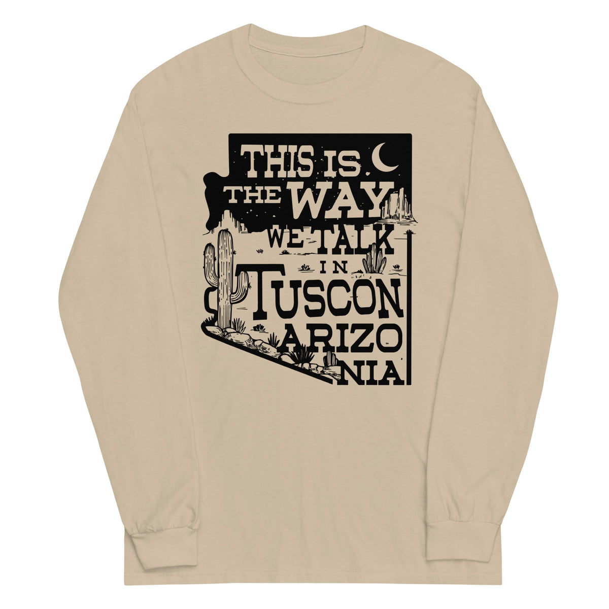 This Is The Way We Talk In Tuscon Arizonia Unisex Long product image 1
