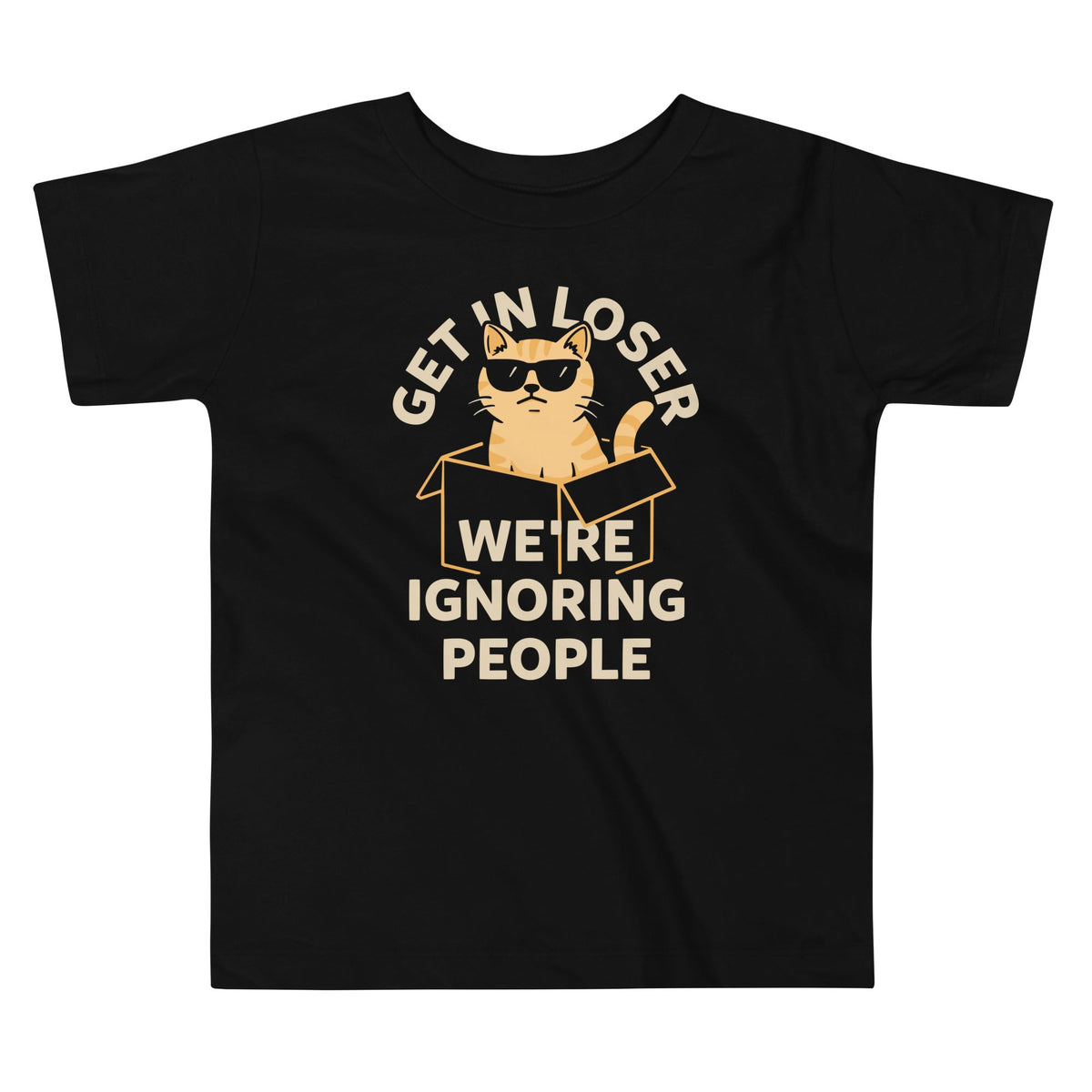 Get In Loser We're Ignoring People Kid's Toddler Tee product image 1