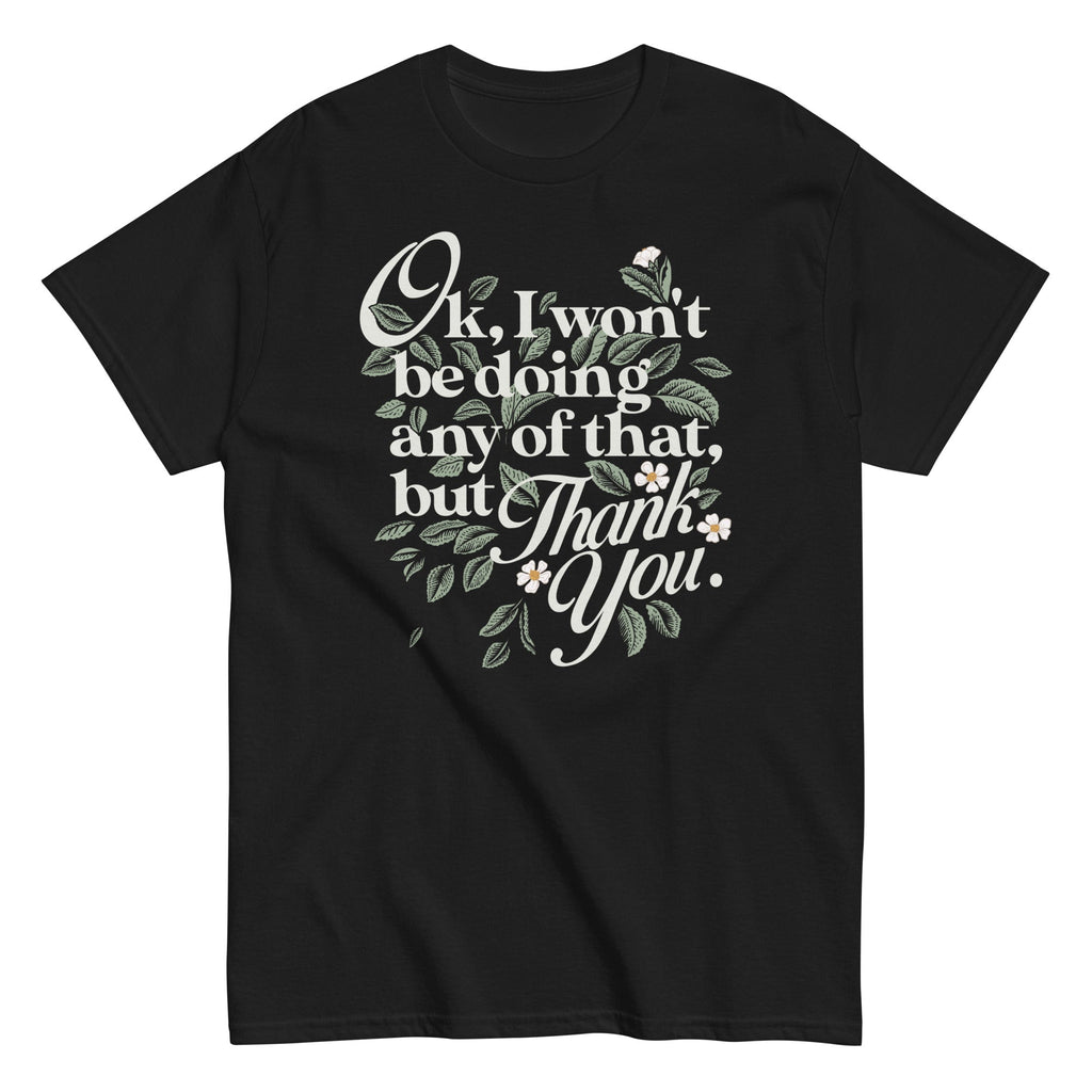 Ok, I Won't Be Doing Any Of That, But Thank You Men's product image 1
