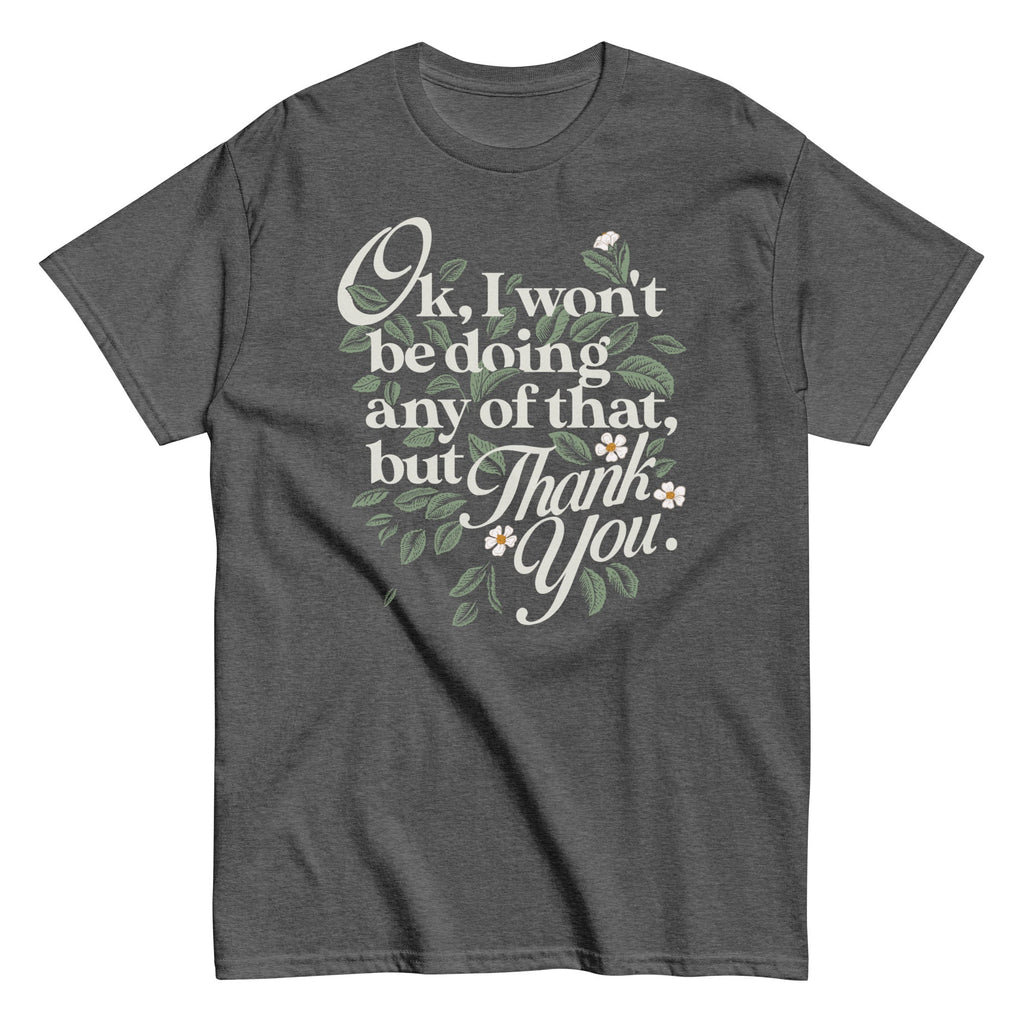 Ok, I Won't Be Doing Any Of That, But Thank You Men's product image 6