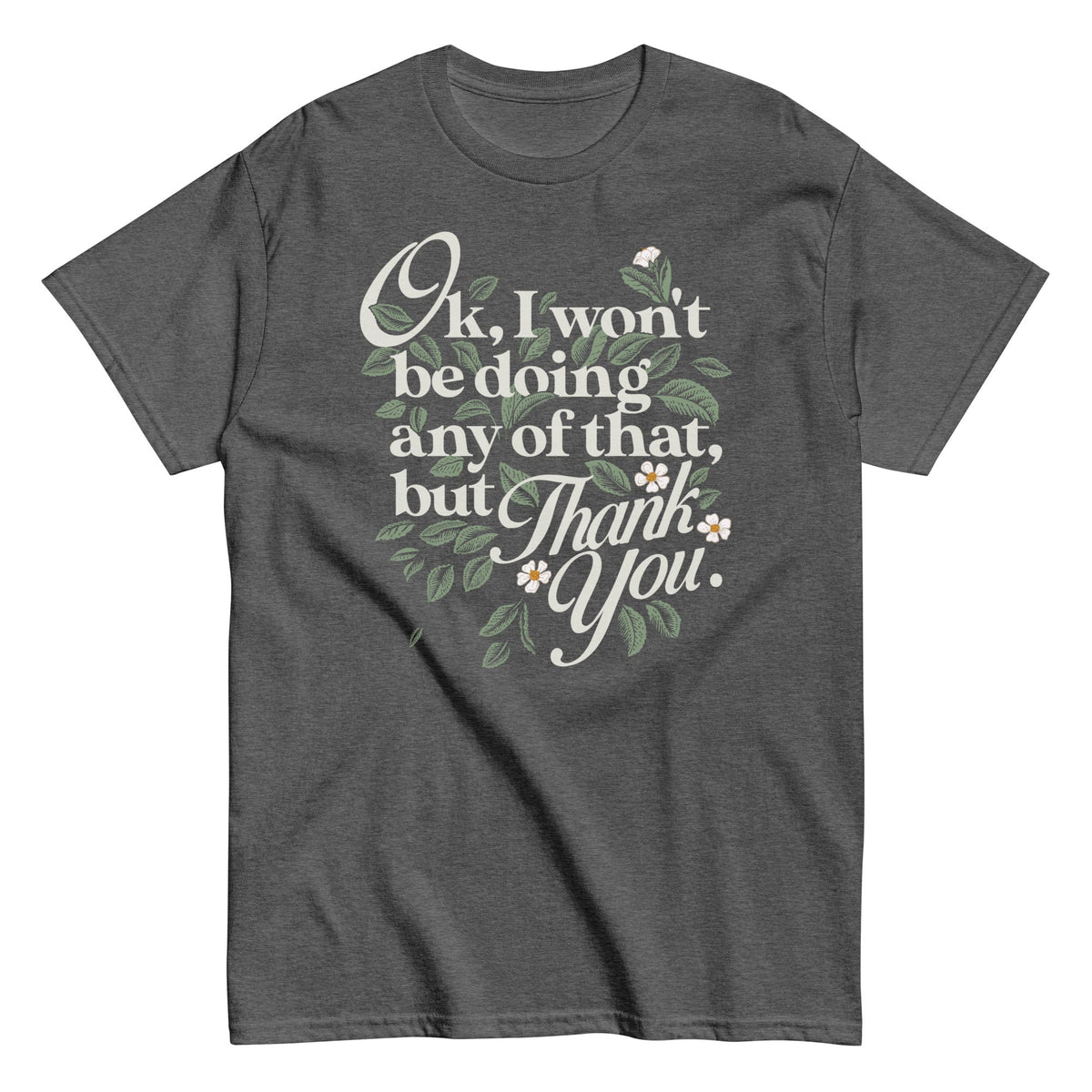 Ok, I Won't Be Doing Any Of That, But Thank You Men's product image 6