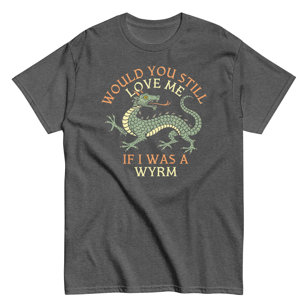 Would You Still Love Me If I Was A Wyrm Men's Classic Tee product image 6