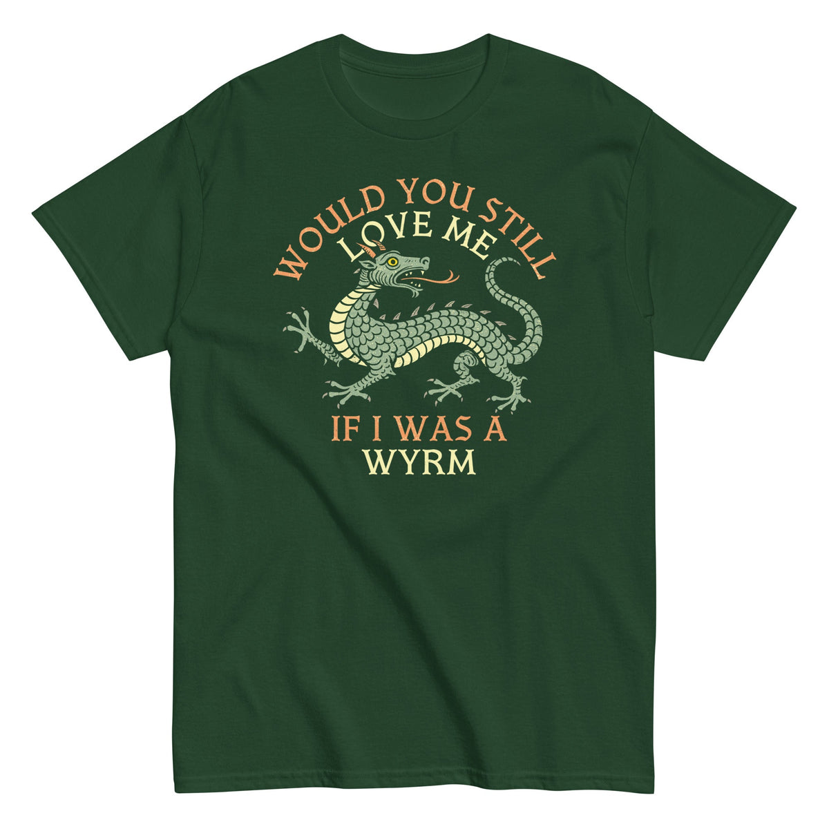 Would You Still Love Me If I Was A Wyrm Men's Classic Tee product image 5