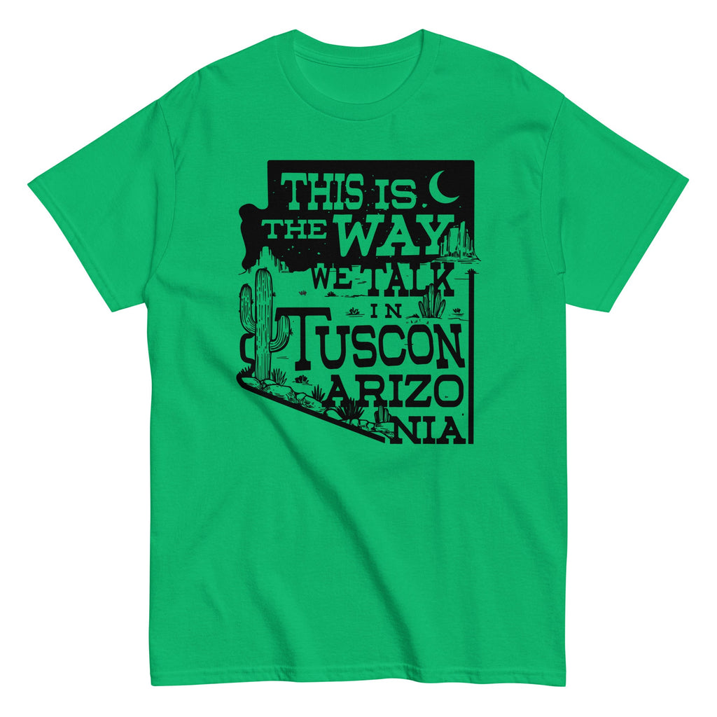 This Is The Way We Talk In Tuscon Arizonia Men's Classic Tee product image 2