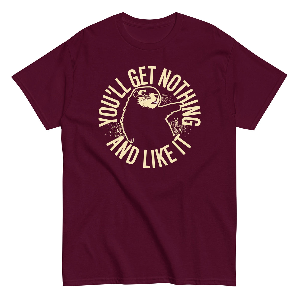 You'll Get Nothing And Like It Men's Classic Tee product image 2