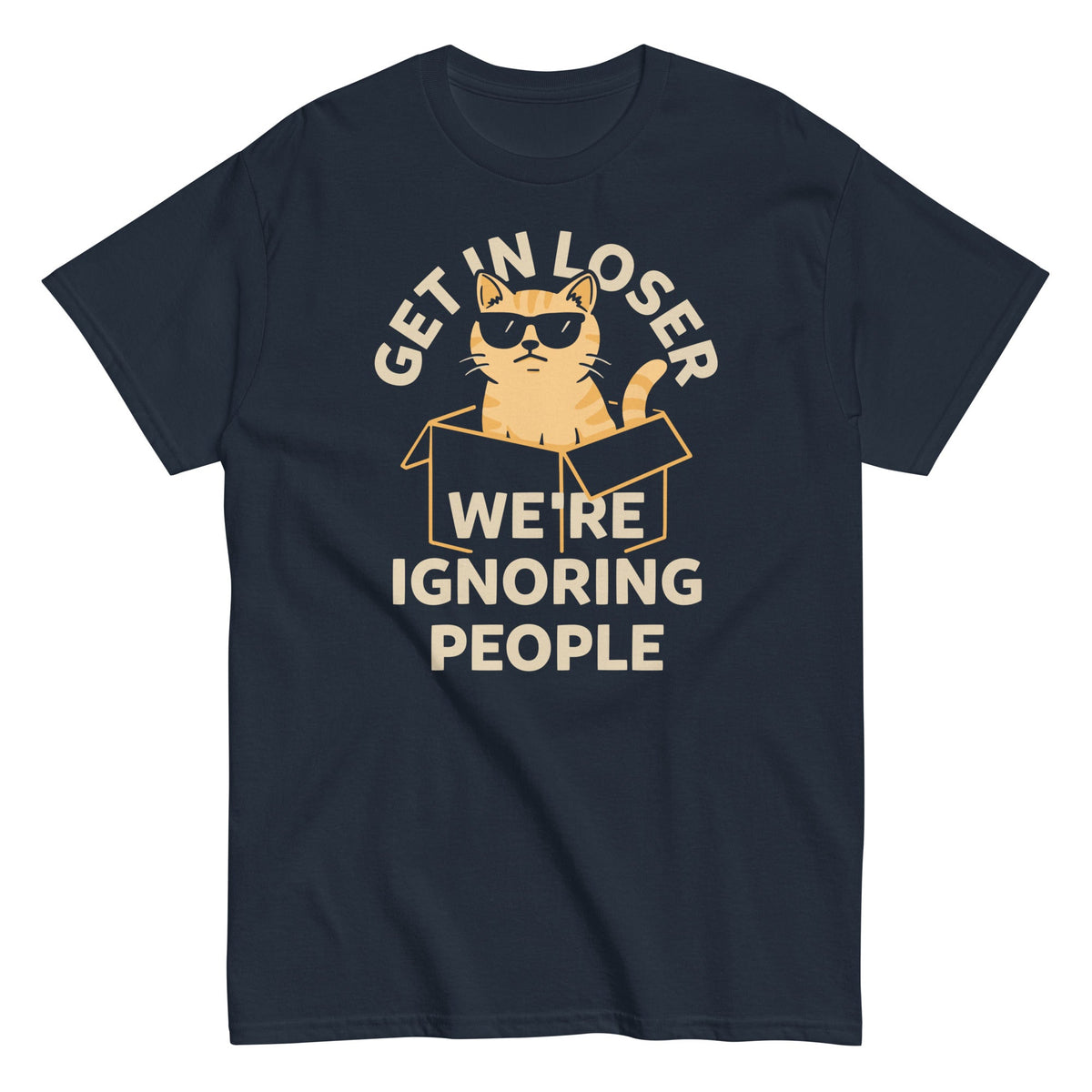 Get In Loser We're Ignoring People Men's Classic Tee product image 1
