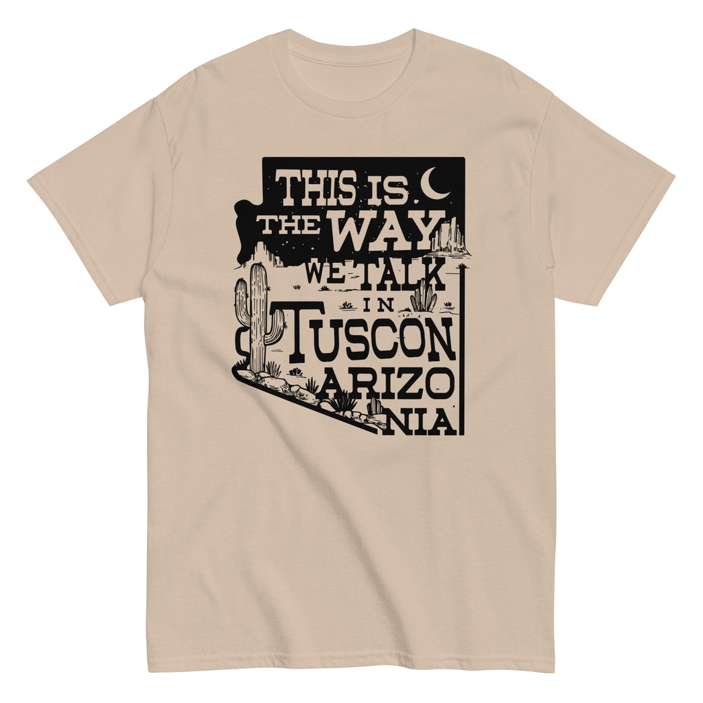 This Is The Way We Talk In Tuscon Arizonia Men's Classic Tee product image 5