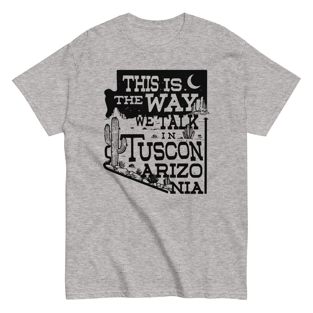 This Is The Way We Talk In Tuscon Arizonia Men's Classic Tee product image 4