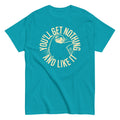 You'll Get Nothing And Like It Men's Classic Tee product image 1