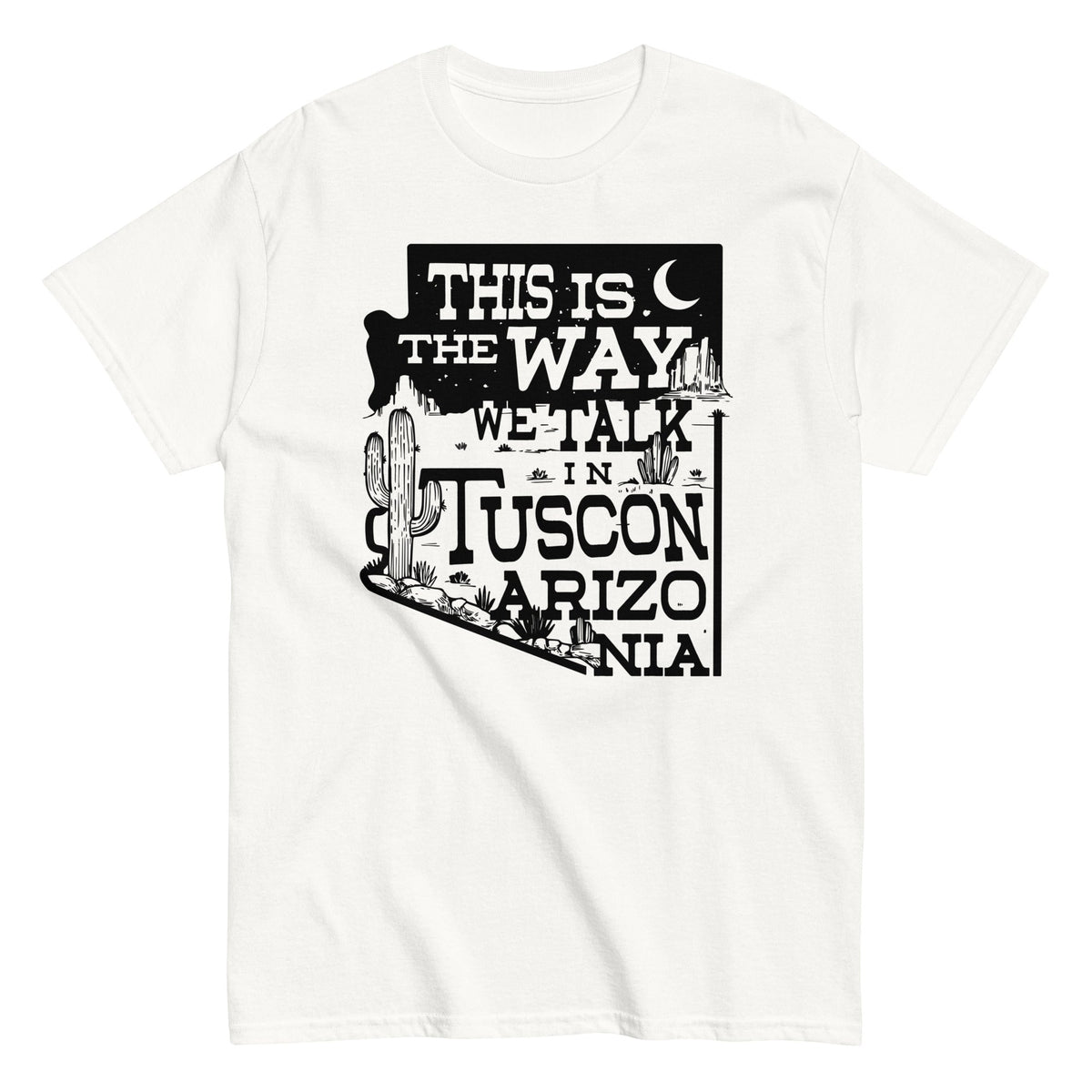 This Is The Way We Talk In Tuscon Arizonia Men's Classic Tee product image 6