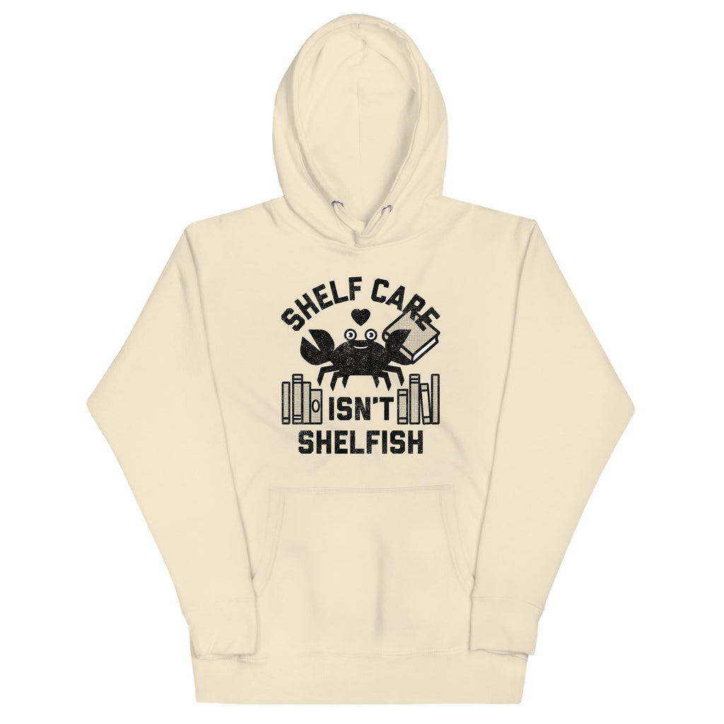 Shelf Care Isn't Shelfish Unisex Hoodie product image 1