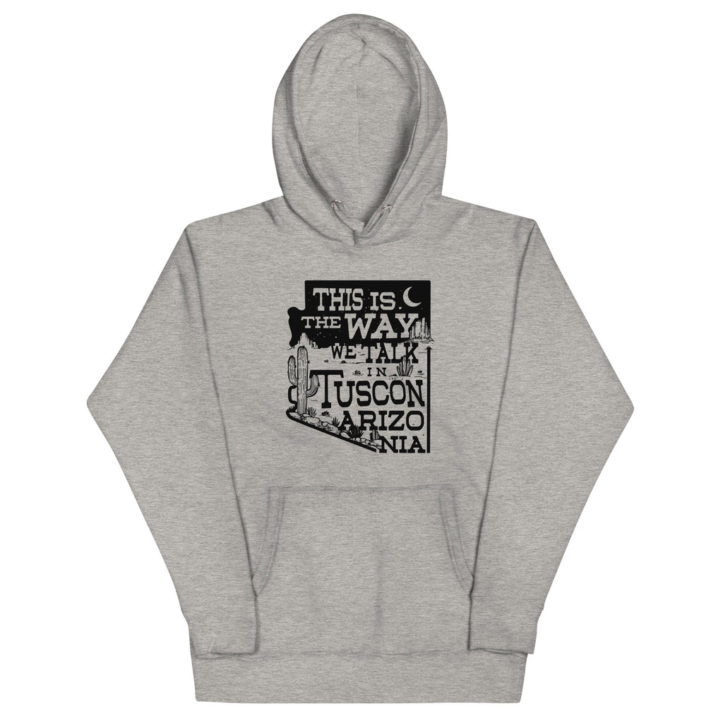 This Is The Way We Talk In Tuscon Arizonia Unisex Hoodie product image 3