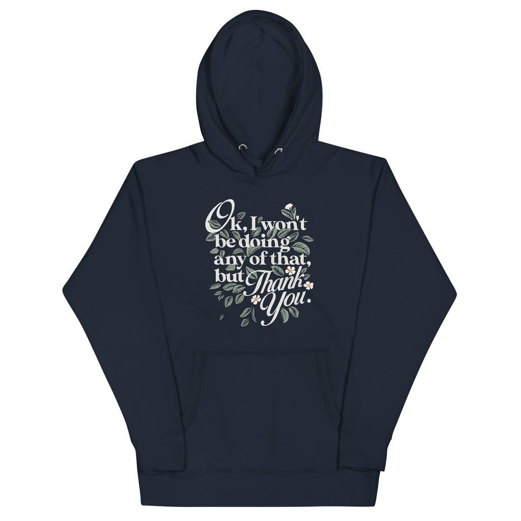 Ok, I Won't Be Doing Any Of That, But Thank You Unisex product image 3