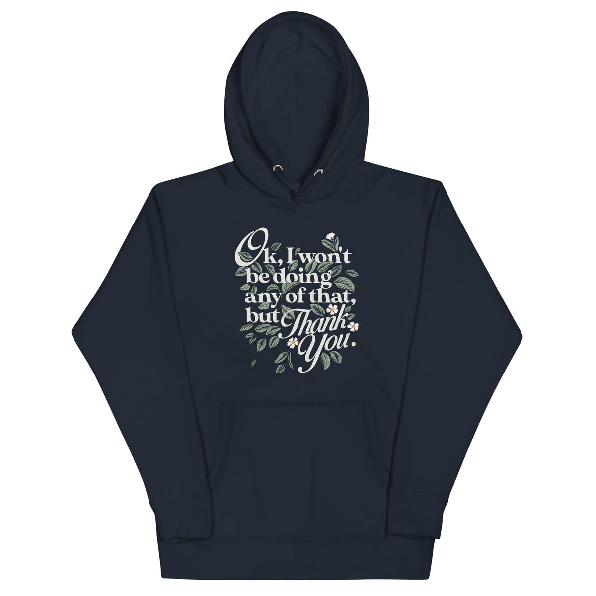 Ok, I Won't Be Doing Any Of That, But Thank You Unisex product image 3