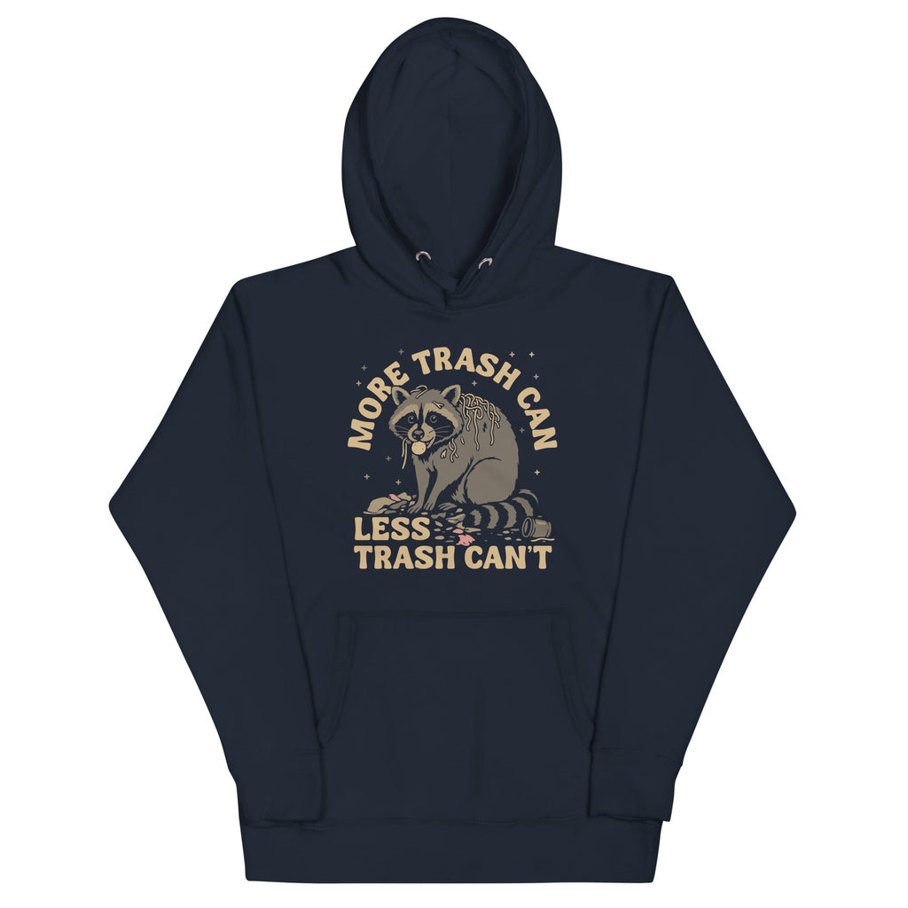 More Trash Can Less Can't Unisex Hoodie product image 2
