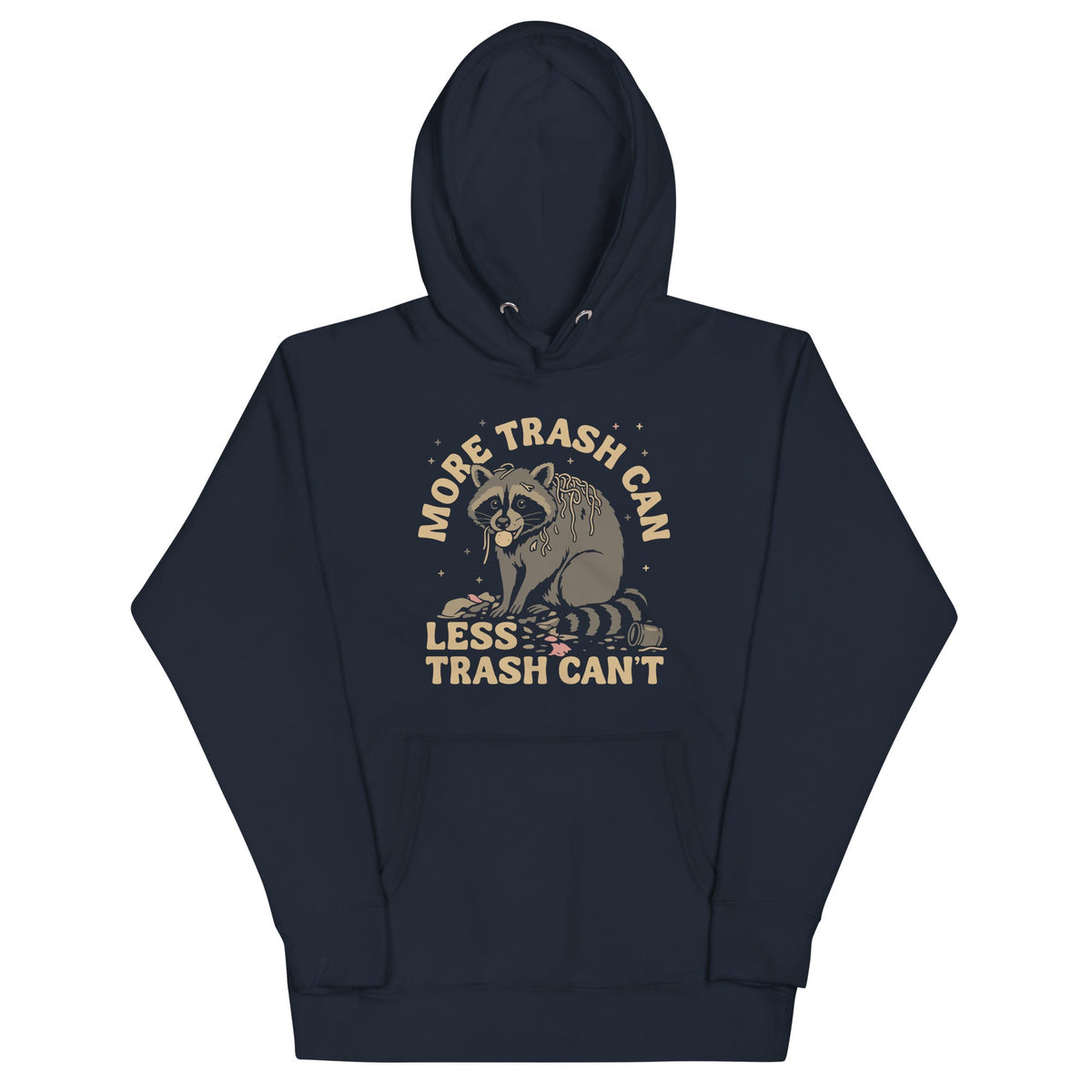 More Trash Can Less Can't Unisex Hoodie product image 2