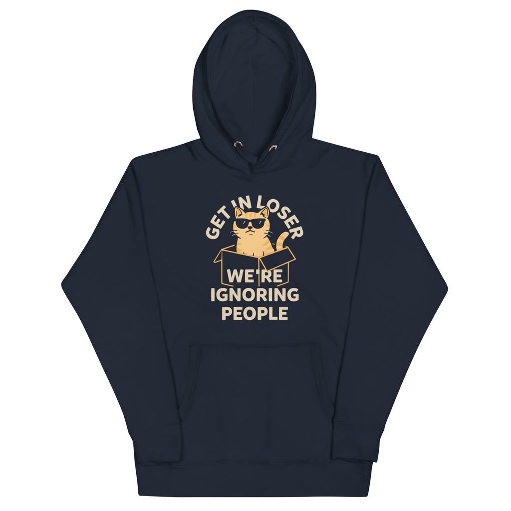 Get In Loser We're Ignoring People Unisex Hoodie product image 1