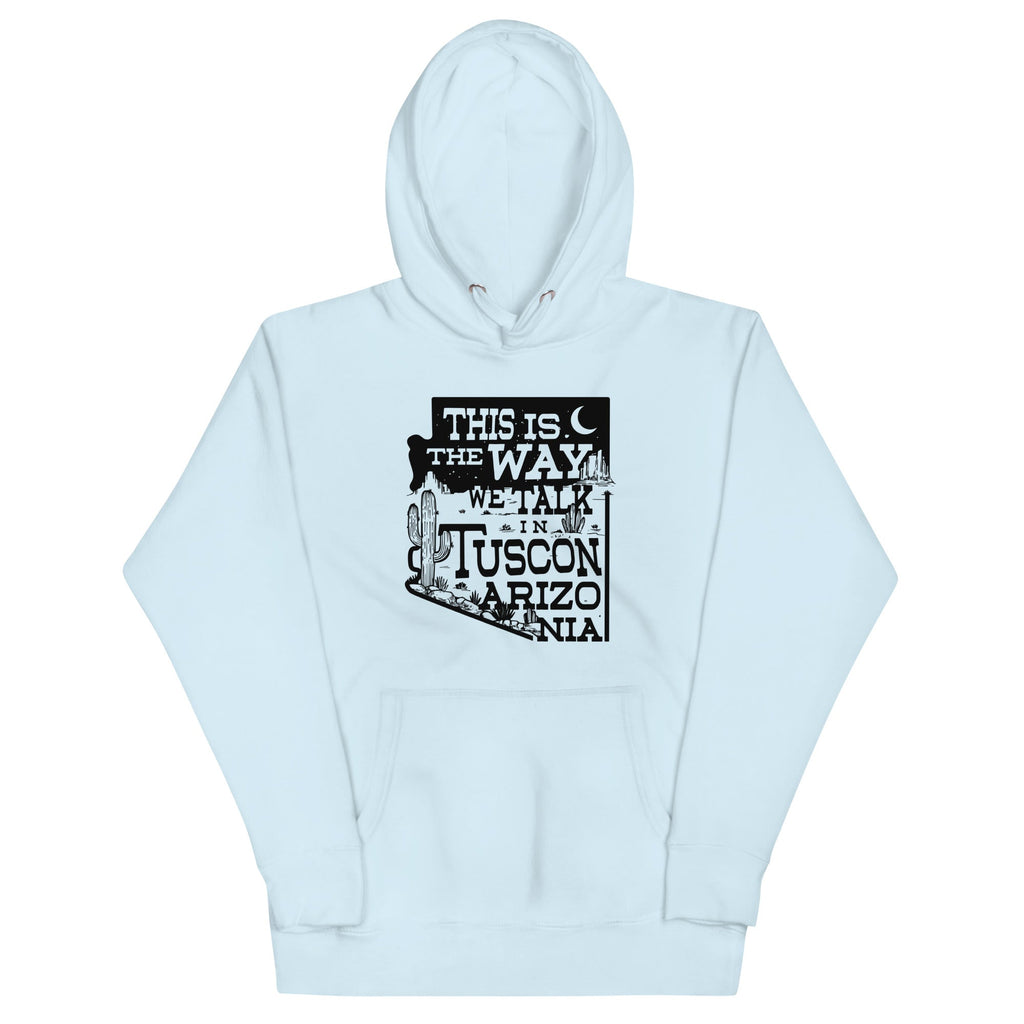 This Is The Way We Talk In Tuscon Arizonia Unisex Hoodie product image 4