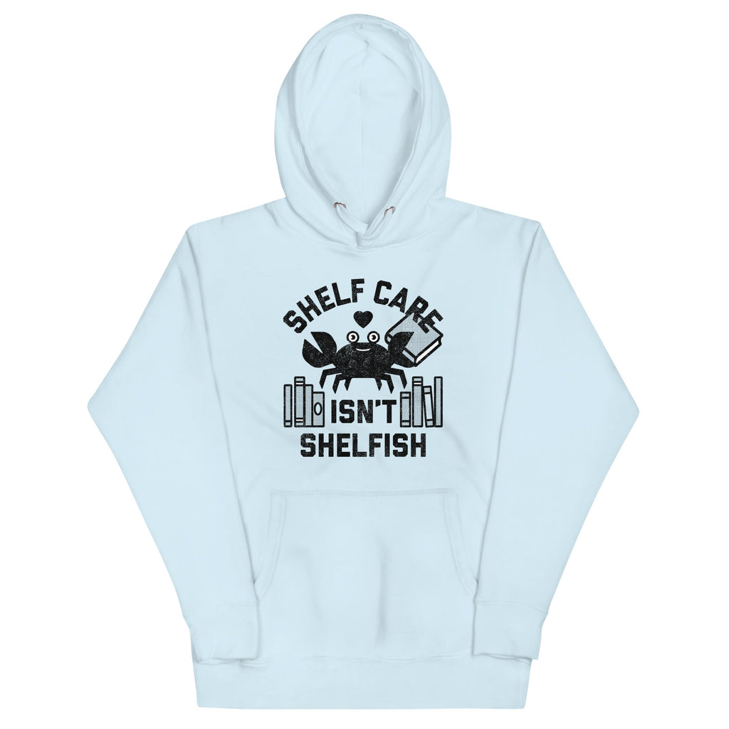 Shelf Care Isn't Shelfish Unisex Hoodie product image 4