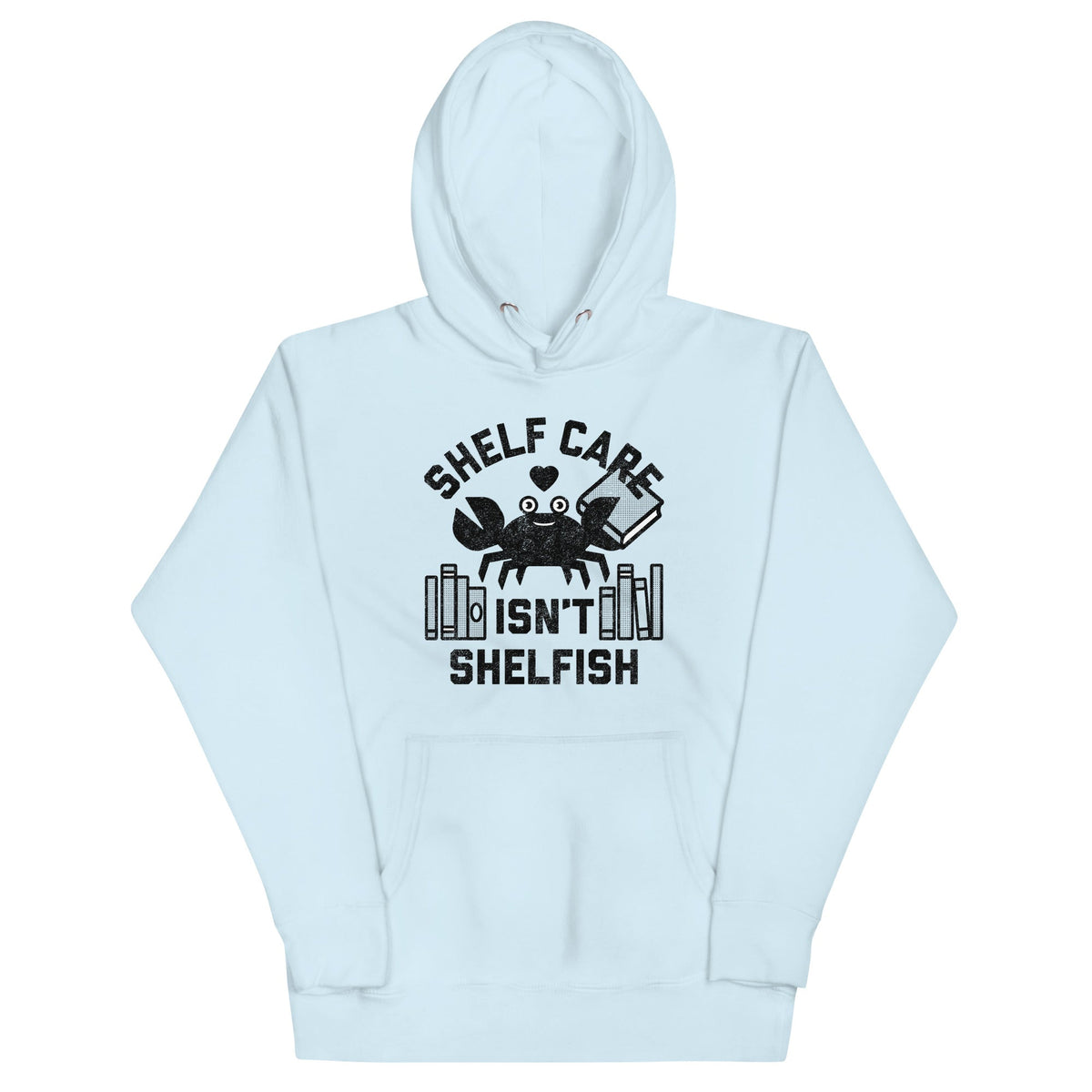 Shelf Care Isn't Shelfish Unisex Hoodie product image 4