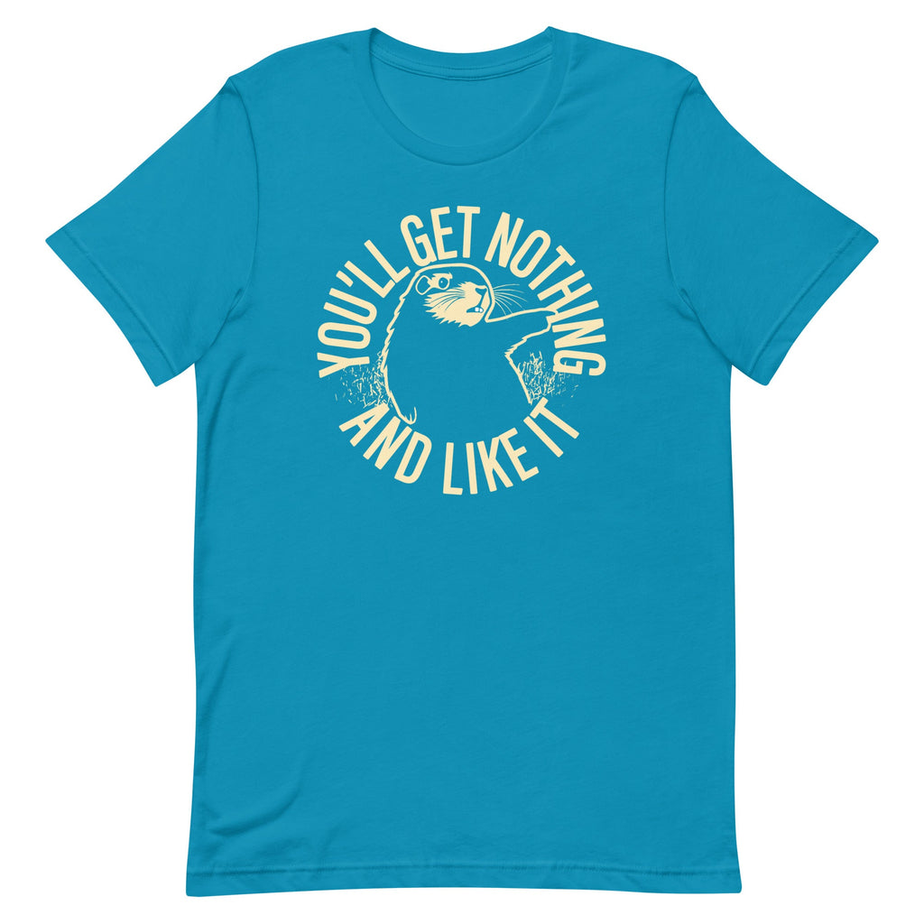 You'll Get Nothing And Like It Men's Signature Tee product image 1