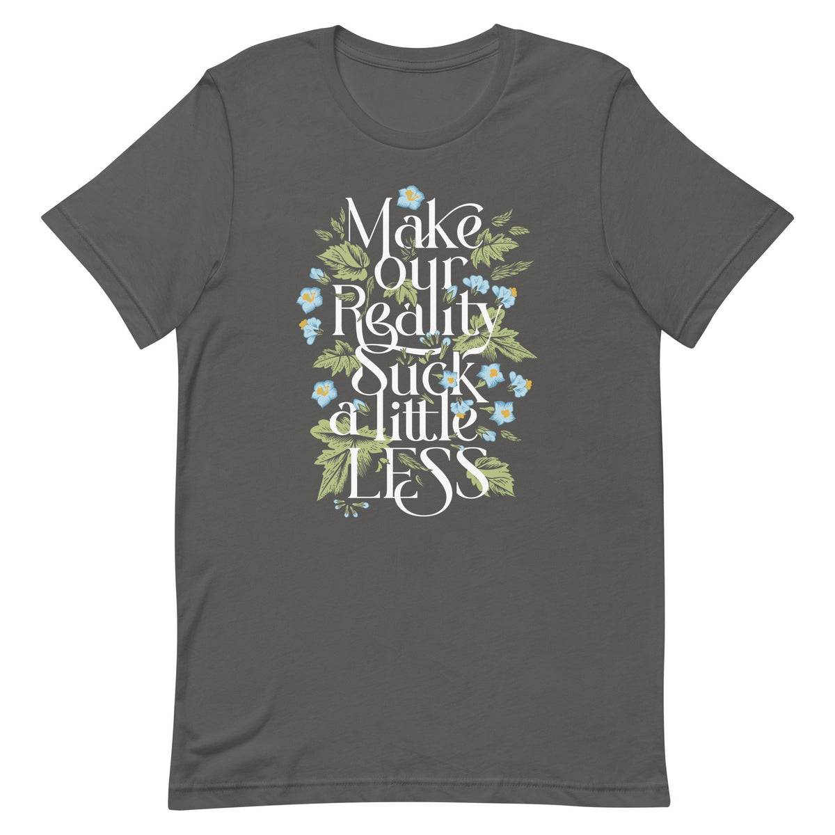 Make Our Reality Suck A Little Less Men's Signature Tee product image 6