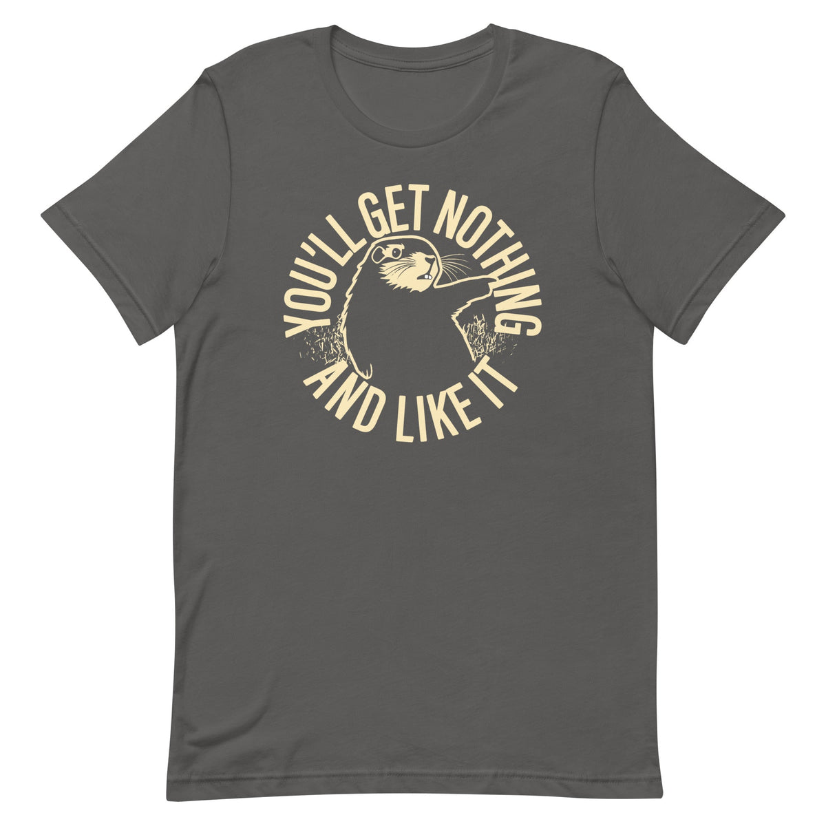 You'll Get Nothing And Like It Men's Signature Tee product image 2