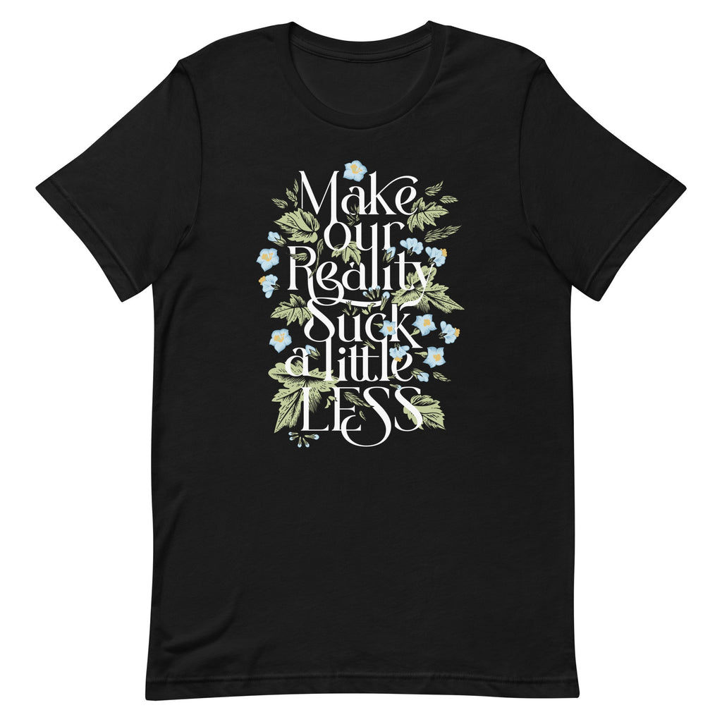 Make Our Reality Suck A Little Less Men's Signature Tee product image 1