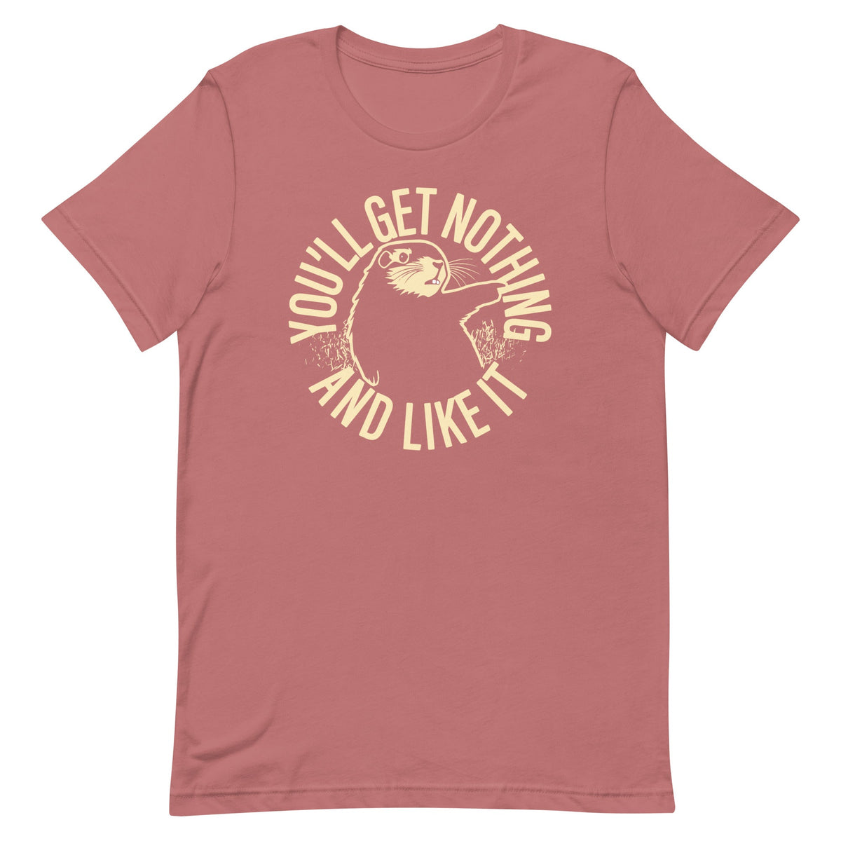 You'll Get Nothing And Like It Men's Signature Tee product image 3