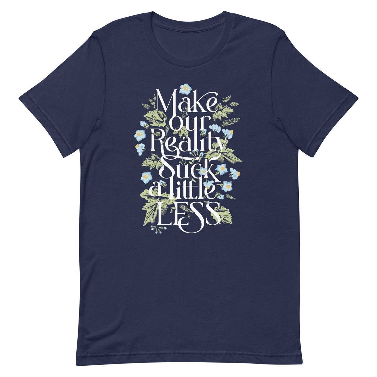 Make Our Reality Suck A Little Less Men's Signature Tee product image 2