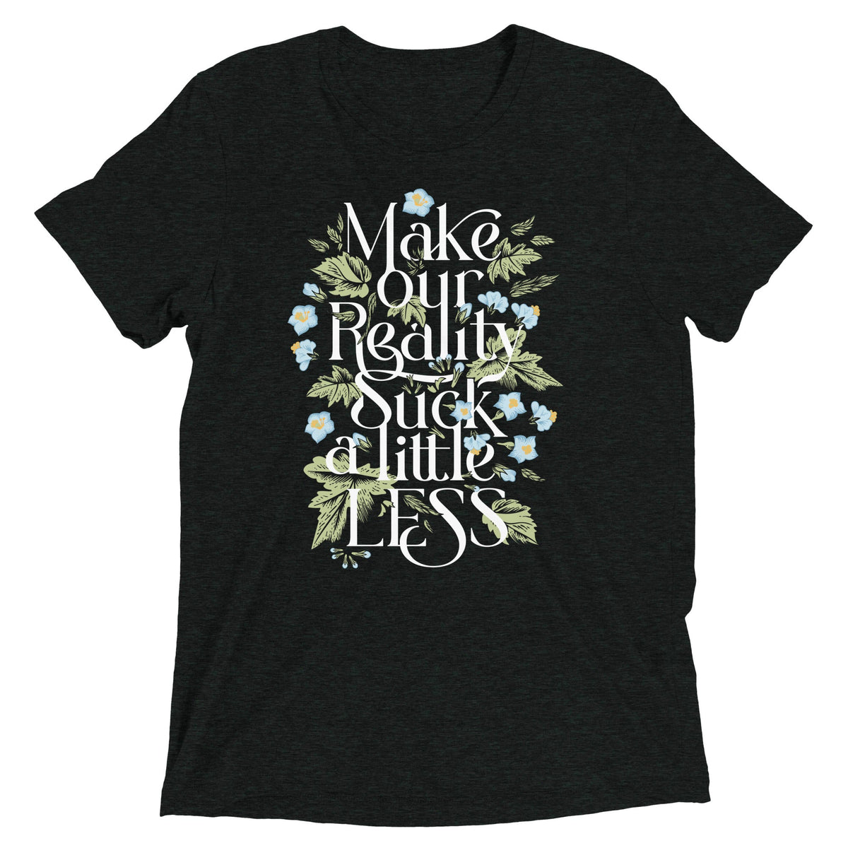 Make Our Reality Suck A Little Less Men's Tri-Blend Tee product image 1