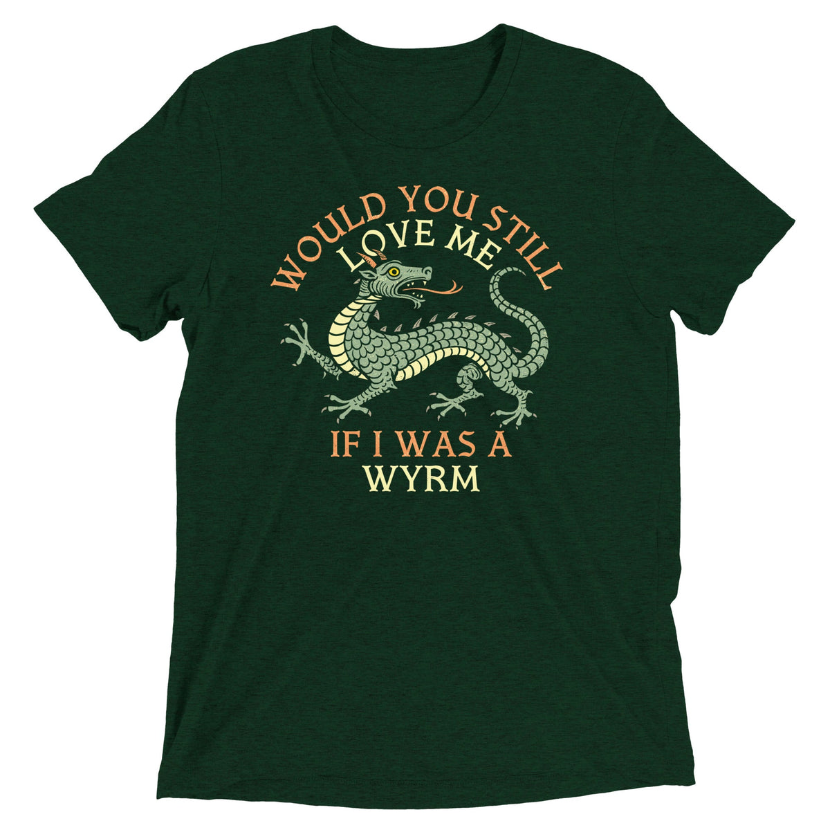 Would You Still Love Me If I Was A Wyrm Men's Tri-Blend Tee product image 2