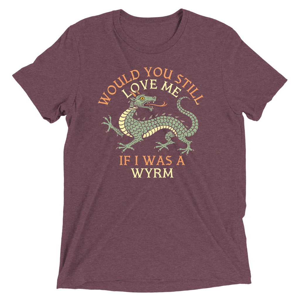 Would You Still Love Me If I Was A Wyrm Men's Tri-Blend Tee product image 5