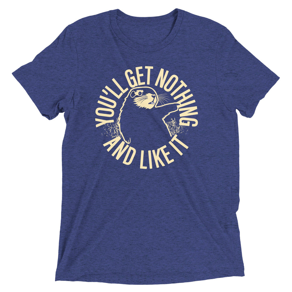 You'll Get Nothing And Like It Men's Tri-Blend Tee product image 2