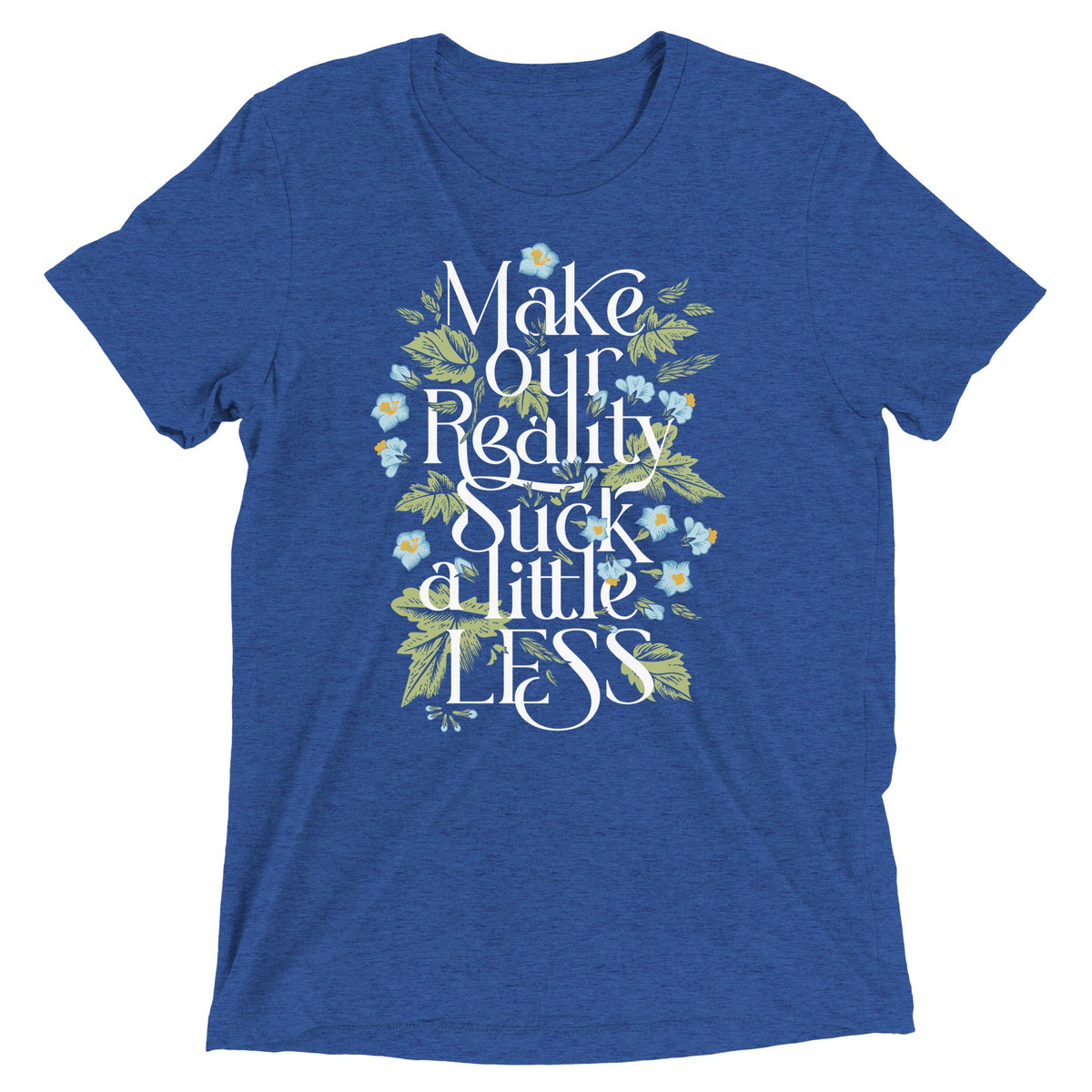 Make Our Reality Suck A Little Less Men's Tri-Blend Tee product image 4